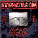 Eyehategod - Preaching The End-Time Message - CD (2005)